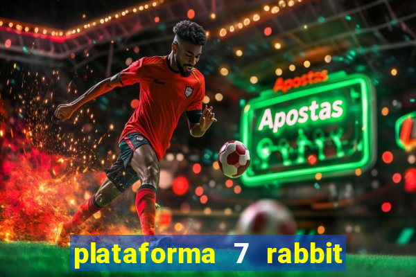 plataforma 7 rabbit paga mesmo